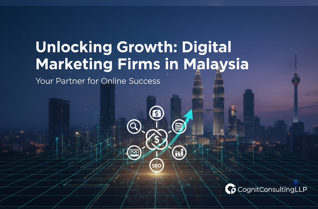 How Leading Digital Marketing Firms in Malaysia Drive Business Success
