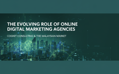 The Evolving Role of Online Digital Marketing Agencies : Malaysia & Beyond